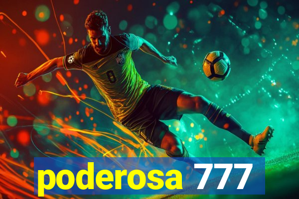poderosa 777